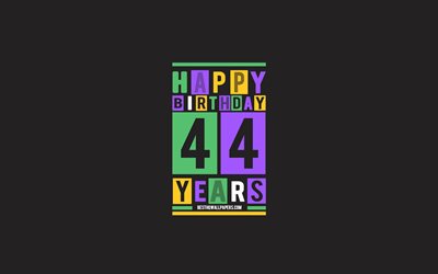 Happy 44 Years Birthday, Birthday Flat Background, 44th Happy Birthday, Creative Flat Art, 44 Years Birthday, Happy 44th Birthday, Colorful Abstraction, Happy Birthday Background
