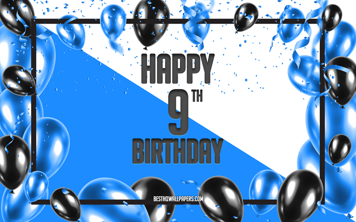 Feliz 9 de Cumplea&#241;os, Globos de Cumplea&#241;os de Fondo, Felices 9 A&#241;os, Cumplea&#241;os, Azul Cumplea&#241;os de Fondo, 9 de Feliz Cumplea&#241;os, Azul, Negro Globos, de 9 A&#241;os, Colorido Cumplea&#241;os Patr&#243;n, Feliz Cumplea&#241;o