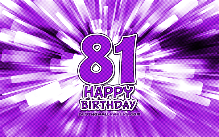 Heureux 81e anniversaire, 4k, violet abstrait rayons, F&#234;te d&#39;Anniversaire, cr&#233;atif, Heureux De 81 Ans, 81e F&#234;te d&#39;Anniversaire, 81e Joyeux Anniversaire, cartoon art, Anniversaire concept, 81e Anniversaire