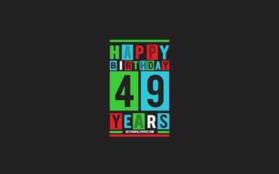 Happy 49 Years Birthday, Birthday Flat Background, 49th Happy Birthday, Creative Flat Art, 49 Years Birthday, Happy 49th Birthday, Colorful Abstraction, Happy Birthday Background