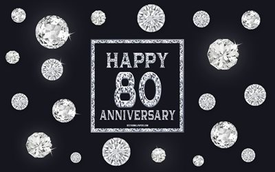 80th Anniversary, diamonds, gray background, Anniversary background with gems, 80 Years Anniversary, Happy 80th Anniversary, creative art, Happy Anniversary background