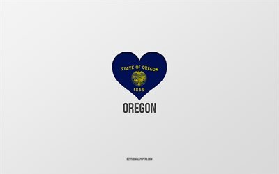 Amo l&#39;Oregon, gli Stati americani, sfondo grigio, lo stato dell&#39;Oregon, USA, il cuore della bandiera dell&#39;Oregon, gli stati preferiti, l&#39;amore dell&#39;Oregon
