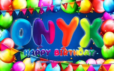 誕生日おめでとう, 4k, カラフルなバルーンフレーム, オニキスの名前, 青い背景, オニキスの誕生日, 人気のあるアメリカ人男性の名前, 誕生日のコンセプト, オニキス