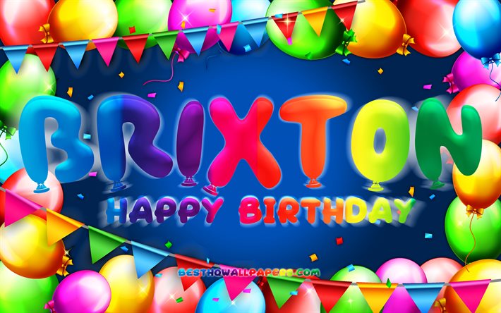 Happy Birthday Brixton, 4k, colorful balloon frame, Brixton name, blue background, Brixton Happy Birthday, Brixton Birthday, popular american male names, Birthday concept, Brixton