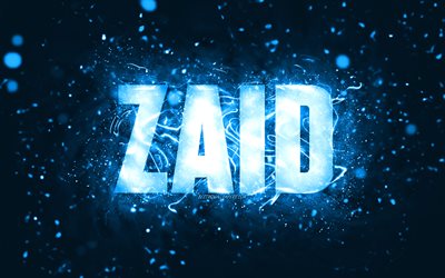 Happy Birthday Zaid, 4k, blue neon lights, Zaid name, creative, Zaid Happy Birthday, Zaid Birthday, popular american male names, picture with Zaid name, Zaid