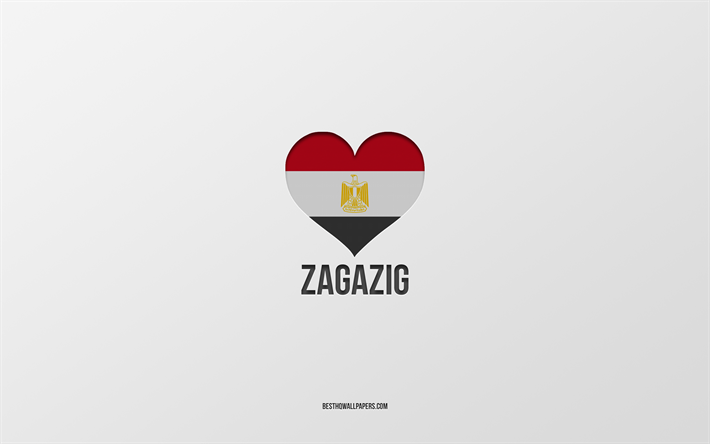 I Love Zagazig, Egyptian cities, Day of Zagazig, gray background, Zagazig, Egypt, Egyptian flag heart, favorite cities, Love Zagazig