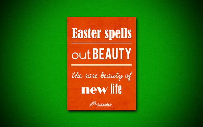 Easter spells out beauty The rare beauty of new life, 4k, business quotes, Samuel Dickey Gordon, motivation, inspiration