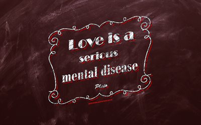 El amor es una grave enfermedad mental, pizarra, Plat&#243;n Cita, fondo rojo, cotizaciones de motivaci&#243;n, inspiraci&#243;n, Plat&#243;n