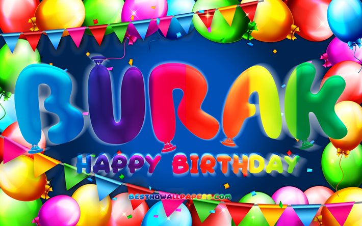 Feliz Cumplea&#241;os Burak, 4k, colorido globo marco, Burak nombre, fondo azul, Burak Feliz Cumplea&#241;os, Burak Cumplea&#241;os, popular turco de los nombres masculinos, Cumplea&#241;os concepto, Burak