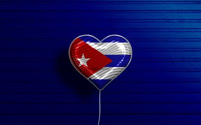 ich liebe kuba, 4k, realistische luftballons, blauer h&#246;lzerner hintergrund, nordamerikanische l&#228;nder, herz der kubanischen flagge, lieblingsl&#228;nder, flagge von kuba, ballon mit flagge, kubanische flagge, nordamerika, liebe kuba