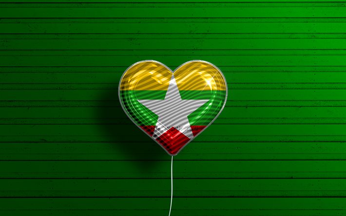 I Love Myanmar, 4k, realistic balloons, green wooden background, Asian countries, Myanmar flag heart, favorite countries, flag of Myanmar, balloon with flag, Myanmar flag, Myanmar, Love Myanmar