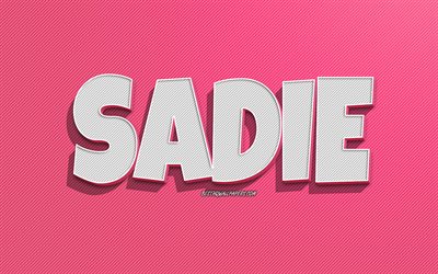 Sadie, pink lines background, wallpapers with names, Sadie name, female names, Sadie greeting card, line art, picture with Sadie name