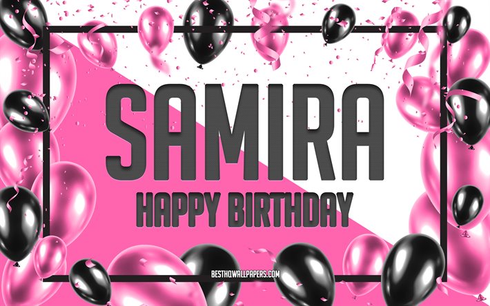 Happy Birthday Samira, Birthday Balloons Background, Samira, wallpapers with names, Samira Happy Birthday, Pink Balloons Birthday Background, greeting card, Samira Birthday