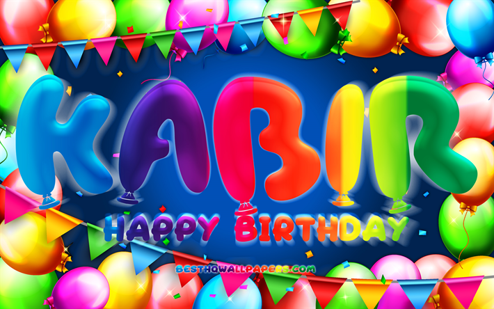 buon compleanno kabir, 4k, cornice colorata a palloncino, nome kabir, sfondo blu, kabir happy birthday, kabir birthday, nomi maschili americani popolari, concetto di compleanno, kabir