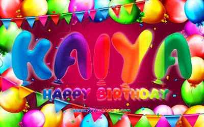 happy birthday kaiya, 4k, bunter ballonrahmen, kaiya-name, lila hintergrund, kaiya happy birthday, kaiya birthday, beliebte amerikanische frauennamen, geburtstagskonzept, kaiya