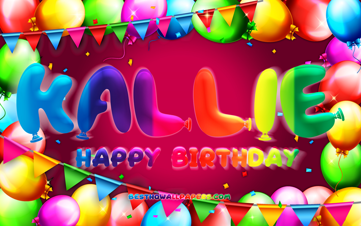 joyeux anniversaire kallie, 4k, cadre de ballon color&#233;, nom kallie, fond violet, kallie joyeux anniversaire, kallie anniversaire, noms f&#233;minins am&#233;ricains populaires, concept d’anniversaire, kallie