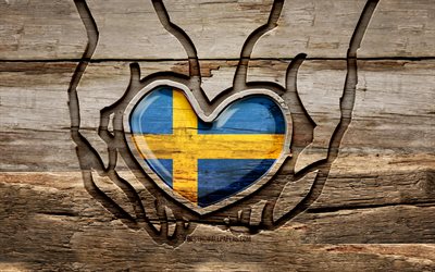 I love Sweden, 4K, wooden carving hands, Day of Sweden, Flag of Sweden, creative, Sweden flag, Swedish flag, Sweden flag in hand, Take care Sweden, wood carving, Europe, Sweden