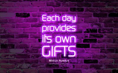 Each day provides its own gifts, 4k, violet brick wall, Marcus Aurelius Quotes, popular quotes, neon text, inspiration, Marcus Aurelius, quotes about life