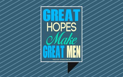 Great hopes make great men, Thomas Fuller quotes, typography, motivation, inspiration, creative art, popular quotes