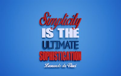 Simplicity is the ultimate sophistication, Leonardo da Vinci quotes, creative 3d art, life quotes, popular quotes, motivation, inspiration, blue background