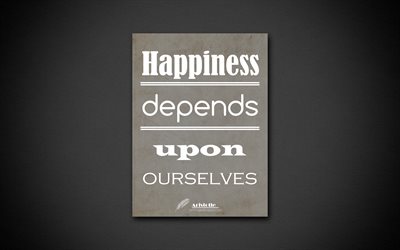 4k, Happiness depends upon ourselves, quotes about happiness, Aristotle, black paper, popular quotes, inspiration, Aristotle quotes