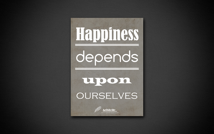 4k, le Bonheur d&#233;pend de nous-m&#234;mes, des citations sur le bonheur, Aristote, papier noir, citations populaires, inspiration, citations d&#39;Aristote