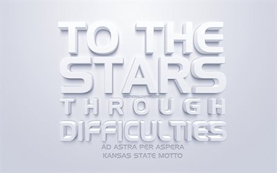 Para as estrelas atrav&#233;s de dificuldades, Kansas State Lema, Para as estrelas atrav&#233;s de acidentados, branco arte 3d, fundo branco, s&#237;mbolos, EUA