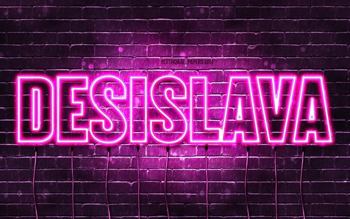 デシスラヴァ, 4k, 名前の壁紙, 女性の名前, デシスラヴァの名前, 紫のネオンライト, お誕生日おめでとうDesislava, 人気のブルガリアの女性の名前, Desislavaの名前の写真