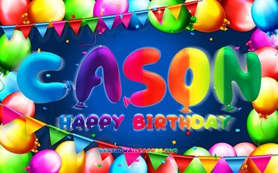 Joyeux anniversaire Cason, 4k, cadre de ballon color&#233;, nom de Cason, fond bleu, Cason joyeux anniversaire, anniversaire de Cason, noms masculins am&#233;ricains populaires, concept d&#39;anniversaire, Cason