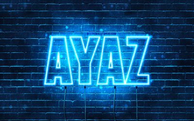 Ayaz, 4k, bakgrundsbilder med namn, Ayaz-namn, bl&#229; neonljus, Grattis p&#229; f&#246;delsedagen Ayaz, popul&#228;ra turkiska manliga namn, bild med Ayaz-namn