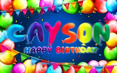 Buon compleanno Cayson, 4k, cornice palloncino colorato, nome Cayson, sfondo blu, buon compleanno Cayson, compleanno Cayson, nomi maschili americani popolari, concetto di compleanno, Cayson
