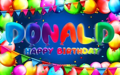 Joyeux anniversaire Donald, 4k, cadre ballon color&#233;, nom de Donald, fond bleu, Donald joyeux anniversaire, Donald anniversaire, noms masculins am&#233;ricains populaires, concept d&#39;anniversaire, Donald
