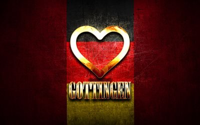 I Love Gottingen, cidades alem&#227;s, inscri&#231;&#227;o dourada, Alemanha, cora&#231;&#227;o de ouro, Gottingen com bandeira, G&#246;ttingen, cidades favoritas, Love Gottingen
