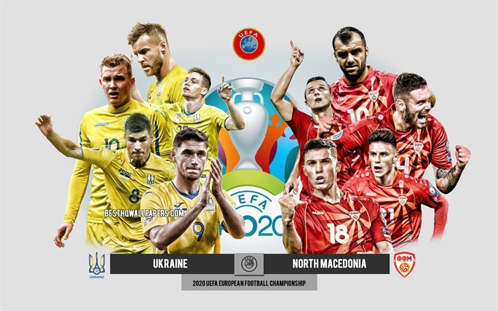 Download Wallpapers Ukraine Vs North Macedonia Uefa Euro 2020 Preview Promotional Materials Football Players Euro 2020 Football Match Ukraine National Football Team North Macedonia National Football Team For Desktop Free Pictures For
