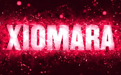 alles gute zum geburtstag xiomara, 4k, rosa neonlichter, name xiomara, kreativ, xiomara alles gute zum geburtstag, xiomara geburtstag, beliebte amerikanische weibliche namen, bild mit dem namen xiomara, xiomara