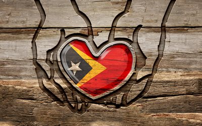 I love Timor-Leste, 4K, wooden carving hands, Day of Timor-Leste, Timor-Leste flag, Flag of Timor-Leste, Take care Timor-Leste, creative, Timor-Leste flag in hand, wood carving, Asian countries, Timor-Leste
