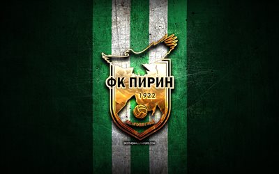 Pirin Blagoevgrad FC, golden logo, Parva liga, green metal background, football, bulgarian football club, Pirin Blagoevgrad logo, soccer, FC Pirin Blagoevgrad