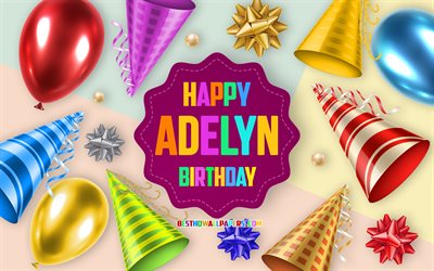 Happy Birthday Adelyn, 4k, Birthday Balloon Background, Adelyn, creative art, Happy Adelyn birthday, silk bows, Adelyn Birthday, Birthday Party Background