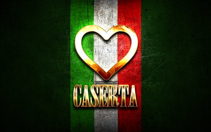 I Love Caserta, italian cities, golden inscription, Italy, golden heart, italian flag, Caserta, favorite cities, Love Caserta