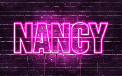 Nancy, 4k, des fonds d&#39;&#233;cran avec des noms, des noms f&#233;minins, Nancy nom, violet n&#233;on, Joyeux Anniversaire &#224; Nancy, une photo avec le nom de Nancy
