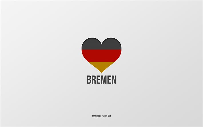 Mi piace Brema, città tedesche, sfondo grigio, Germania, tedesco, bandiera, cuore, Brema, città preferite, Amore Brema