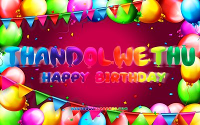 عيد ميلاد سعيد Thandolwethu, 4k, الملونة بالون الإطار, Thandolwethu اسم, خلفية الأرجواني, Thandolwethu عيد ميلاد سعيد, Thandolwethu عيد ميلاد, شعبية في جنوب أفريقيا أسماء الإناث, عيد ميلاد مفهوم, Thandolwethu