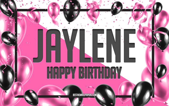 Happy Birthday Jaylene, Birthday Balloons Background, Jaylene, wallpapers with names, Jaylene Happy Birthday, Pink Balloons Birthday Background, greeting card, Jaylene Birthday