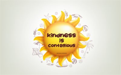 Kindness is contagious, 4k, 3D sun, positive quotes, 3D art, creative art, wish for a day, quotes about Kindness, motivation quotes