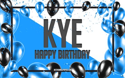 Feliz Cumplea&#241;os Kye, Globos de Cumplea&#241;os de Fondo, Kye, fondos de pantalla con los nombres, Kye Feliz Cumplea&#241;os, Globos Azules Cumplea&#241;os de Fondo, tarjeta de felicitaci&#243;n, Kye Cumplea&#241;os
