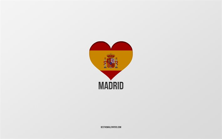 Rakastan Madrid, Espanjan kaupungeissa, harmaa tausta, Espanjan lippu syd&#228;n, Madrid, Espanja, suosikki kaupungeissa, Rakkaus Madrid