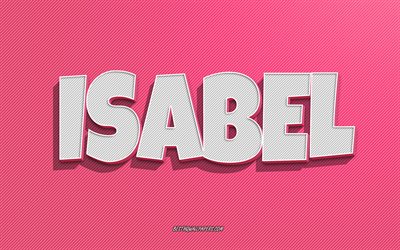 Isabel, rosa linjer bakgrund, tapeter med namn, Isabel namn, kvinnliga namn, Isabel gratulationskort, linjekonst, bild med Isabel namn