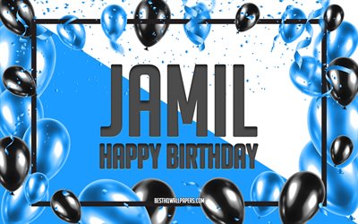 Joyeux anniversaire Jamil, fond de ballons d&#39;anniversaire, Jamil, fonds d&#39;&#233;cran avec des noms, joyeux anniversaire de Jamil, fond d&#39;anniversaire de ballons bleus, anniversaire de Jamil