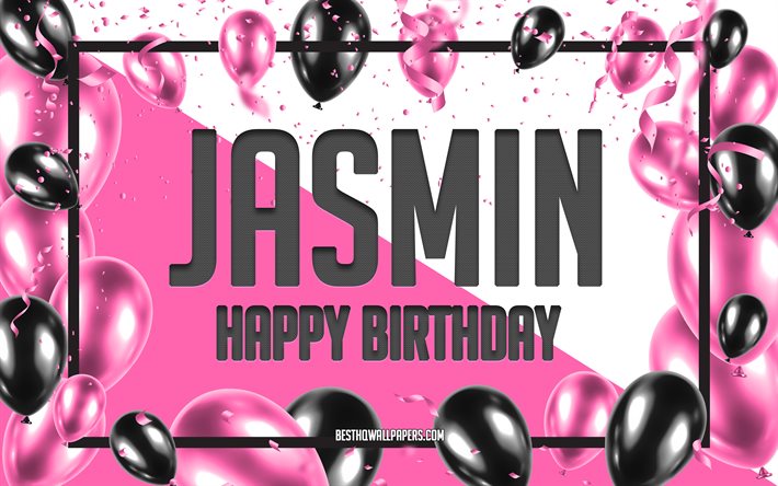 Buon compleanno Jasmin, sfondo di palloncini di compleanno, Jasmin, sfondi con nomi, Jasmin buon compleanno, sfondo di compleanno di palloncini rosa, biglietto di auguri, compleanno di Jasmin