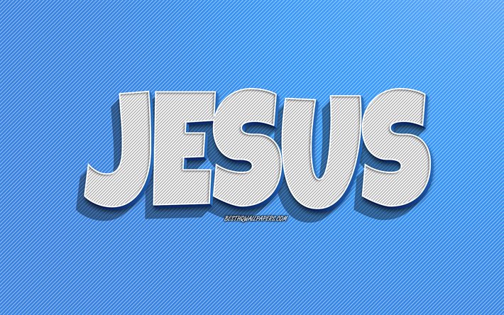 Jesus, blå linjer bakgrund, tapeter med namn, Jesus namn, manliga namn, Jesus gratulationskort, linje konst, bild med Jesus namn